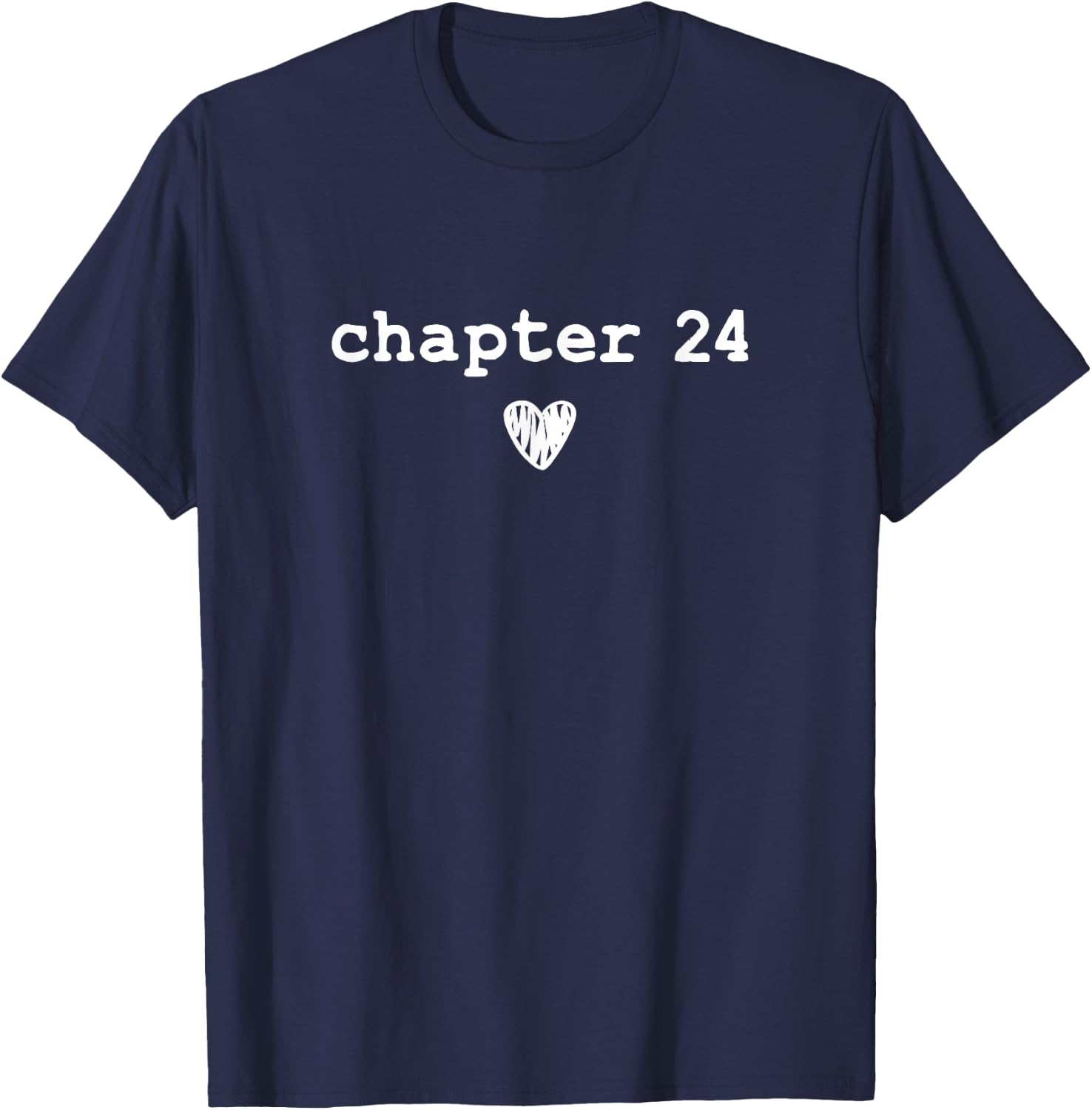 Chapter 24 | Book Lovers Readers & Authors 24th Birthday T-Shirt - T-Shirt | Navy