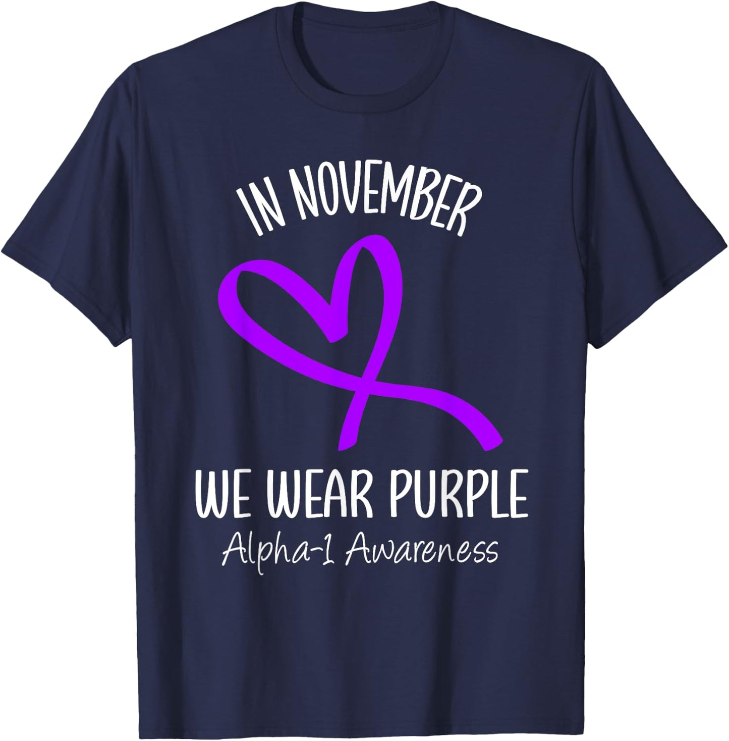 Heart Purple Alpha-1 Antitrypsin Deficiency Awareness Month T-Shirt - T-Shirt | Navy