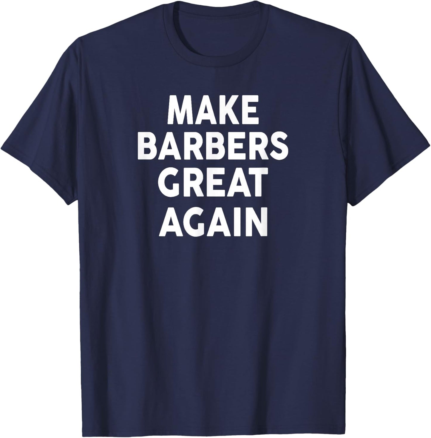Make BARBERS Great Again 2024 for BARBERS T-Shirt - T-Shirt | Navy