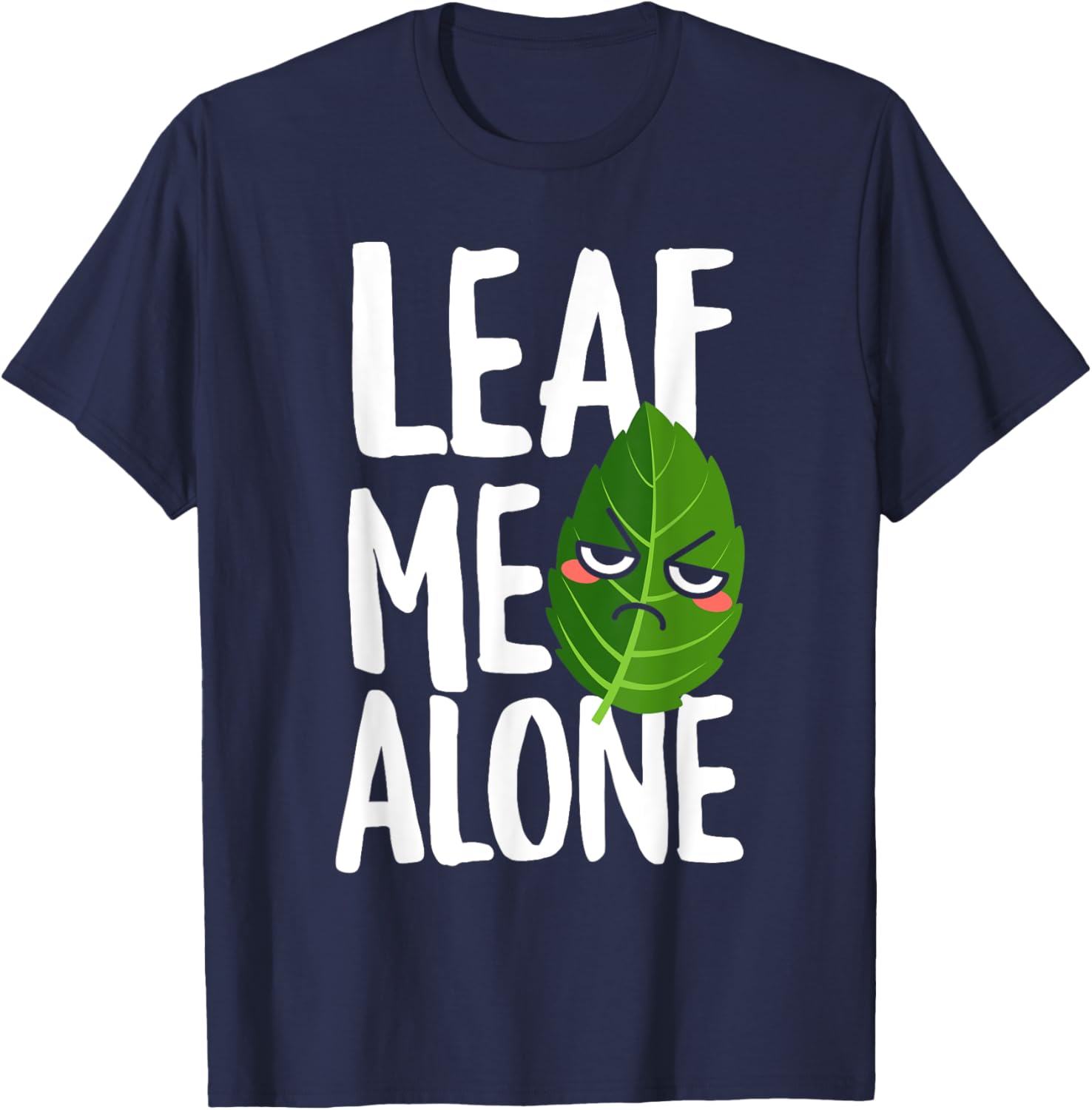 Indoor Plants Greenhouse Gardening Leaf Me Alone Funny T-Shirt - T-Shirt | Navy