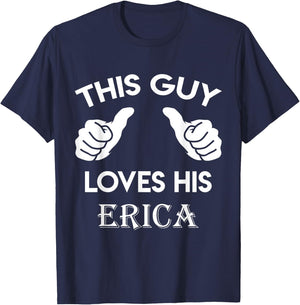 This guy loves his ERICA gift valentine Anniversary 02t T-Shirt - T-Shirt | Navy