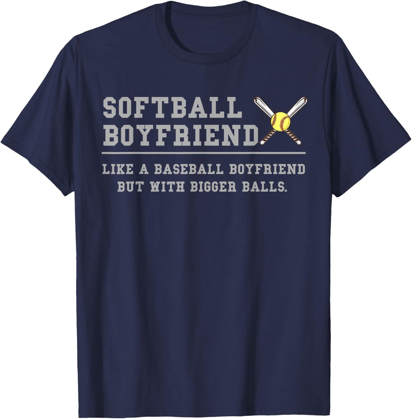 Softball Boyfriend like a baseball But with bigger balls T-Shirt - T-Shirt | Navy