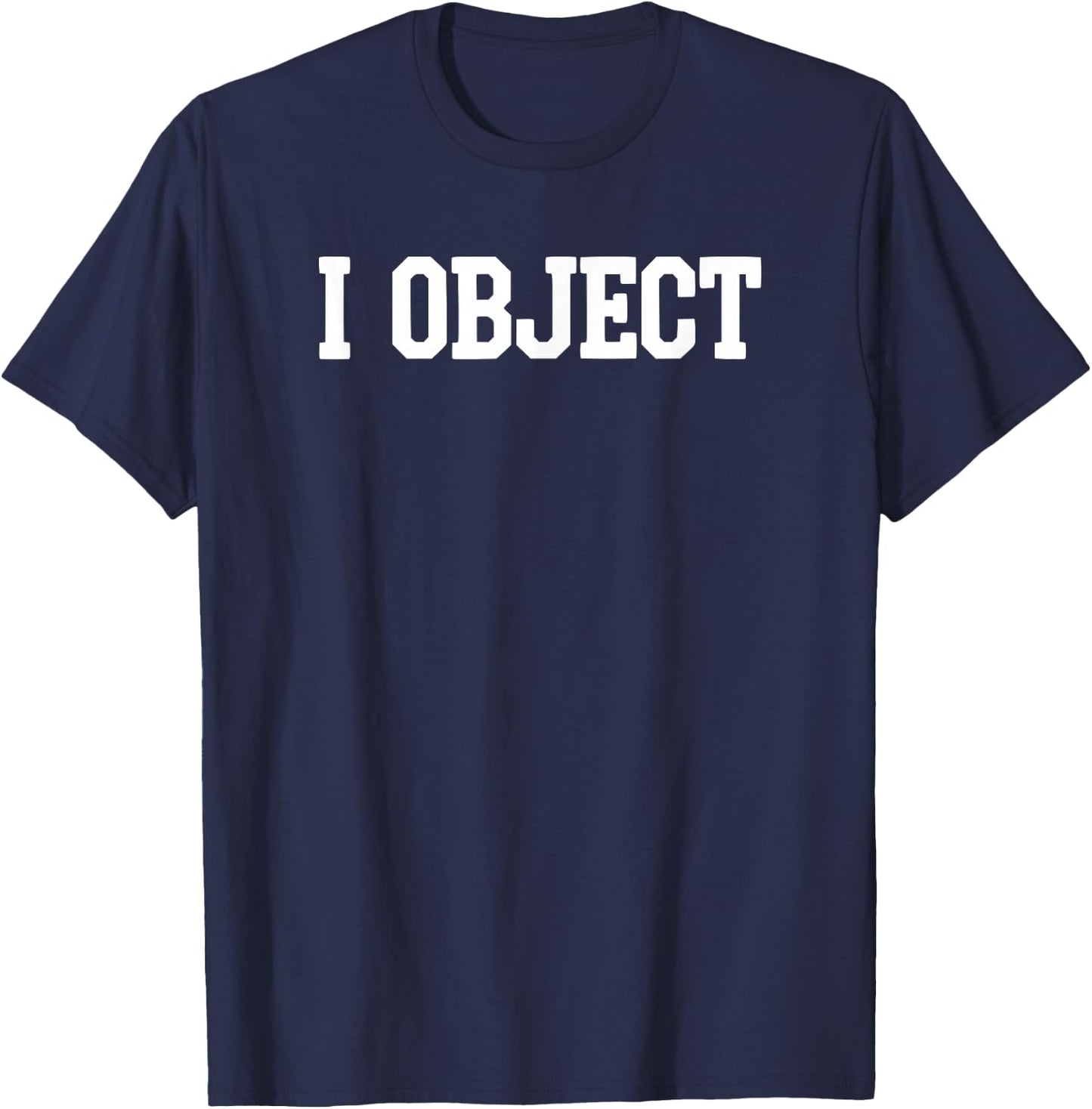 I Object - Funny Lawyer T-Shirt - T-Shirt | Navy