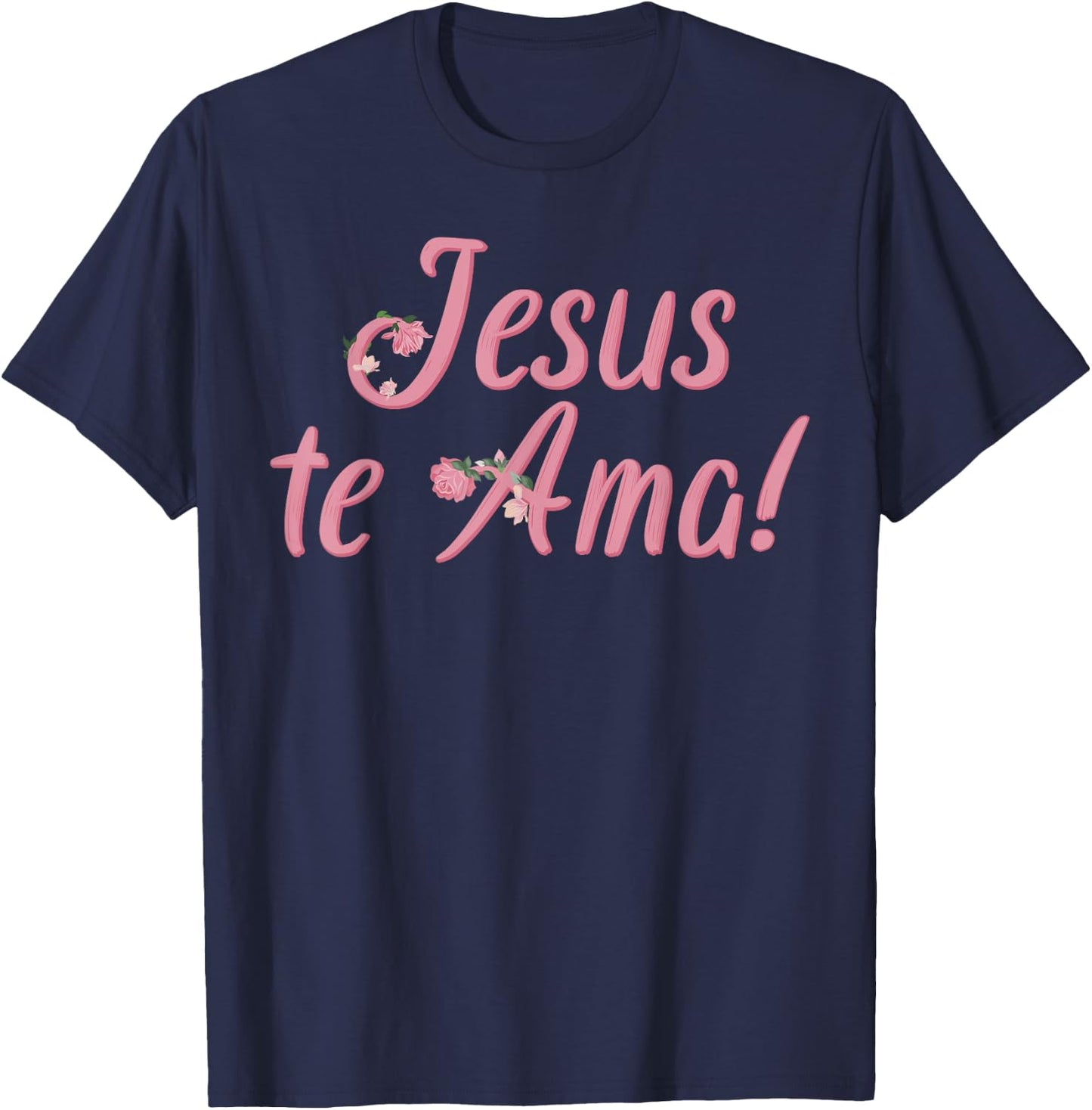 Camisetas Cristianas en espanol Frases Biblia Jesus Te Ama T-Shirt - T-Shirt | Navy