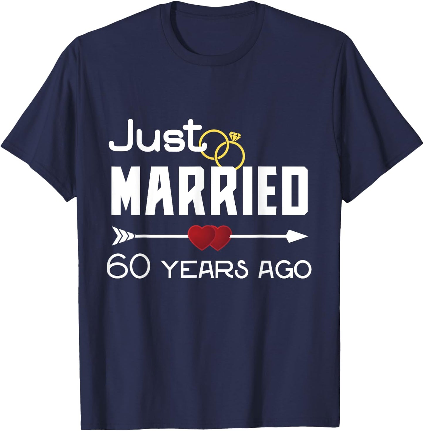 Just Married 60 Years Ago Shirt 60th Wedding Anniversary T-Shirt - T-Shirt | Navy