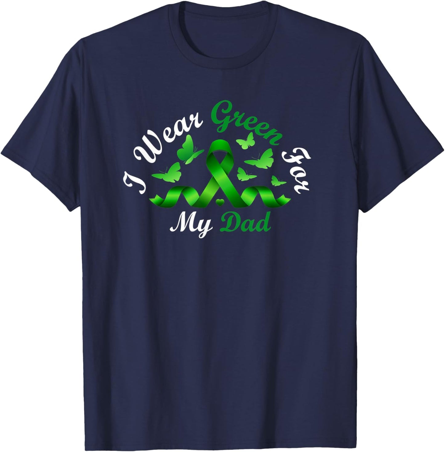 I Wear Green For My Dad T-Shirt - T-Shirt | Navy