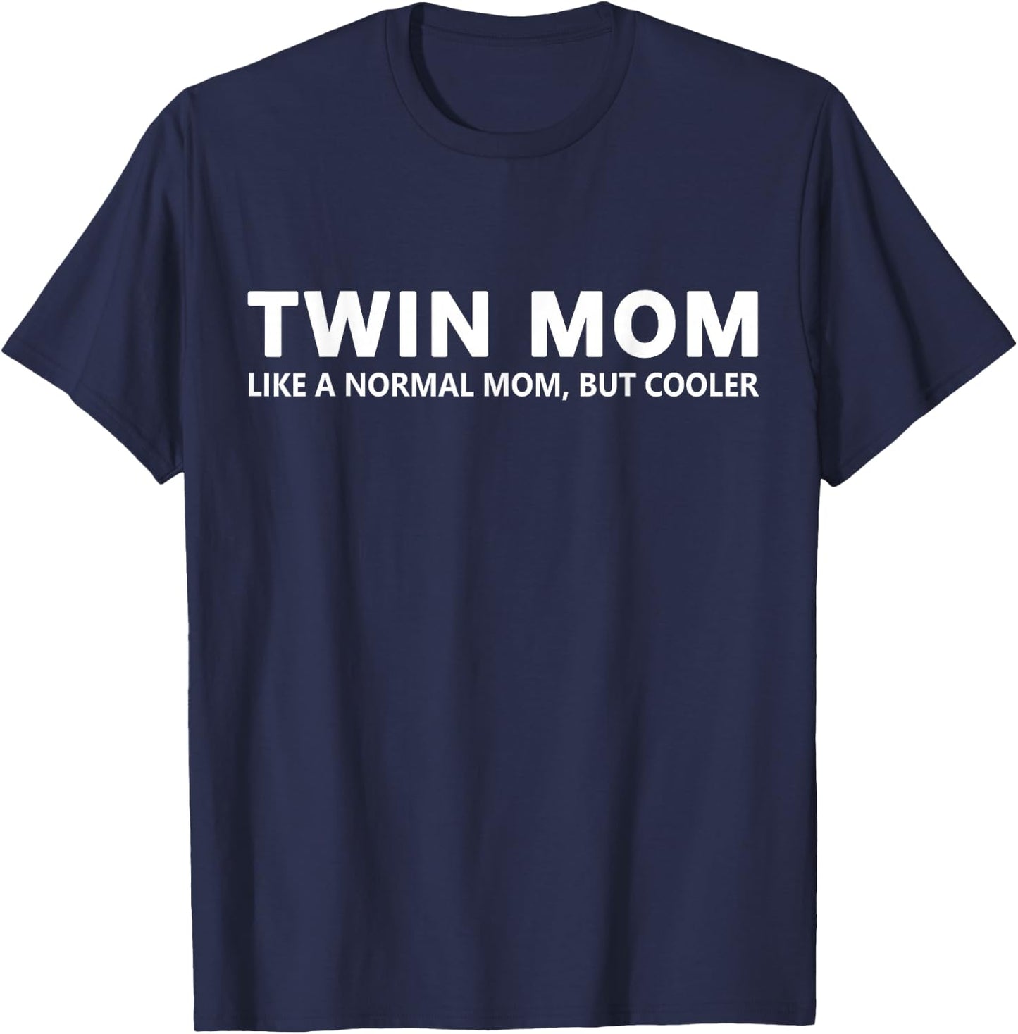 Funny Mom Of Twins Twin Mom T-Shirt - T-Shirt | Navy