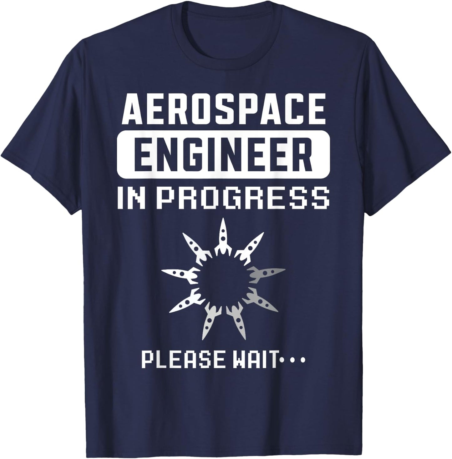 Funny Aerospace Engineer In Progress Rocket Science T-Shirt - T-Shirt | Navy