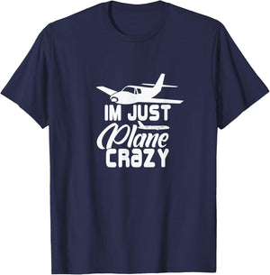 I'm Just Plane Crazy. Funny Airplane Pilots T-Shirt - T-Shirt | Navy