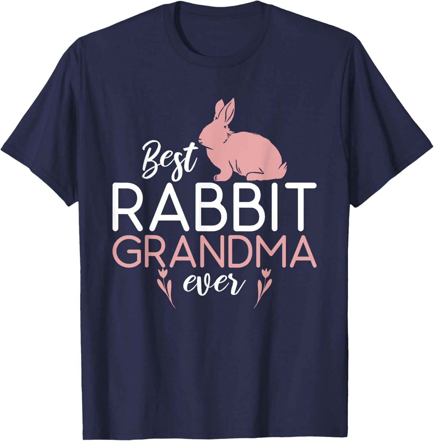 Best Rabbit Grandma Ever Cute Rabbit Lover T-Shirt - T-Shirt | Navy