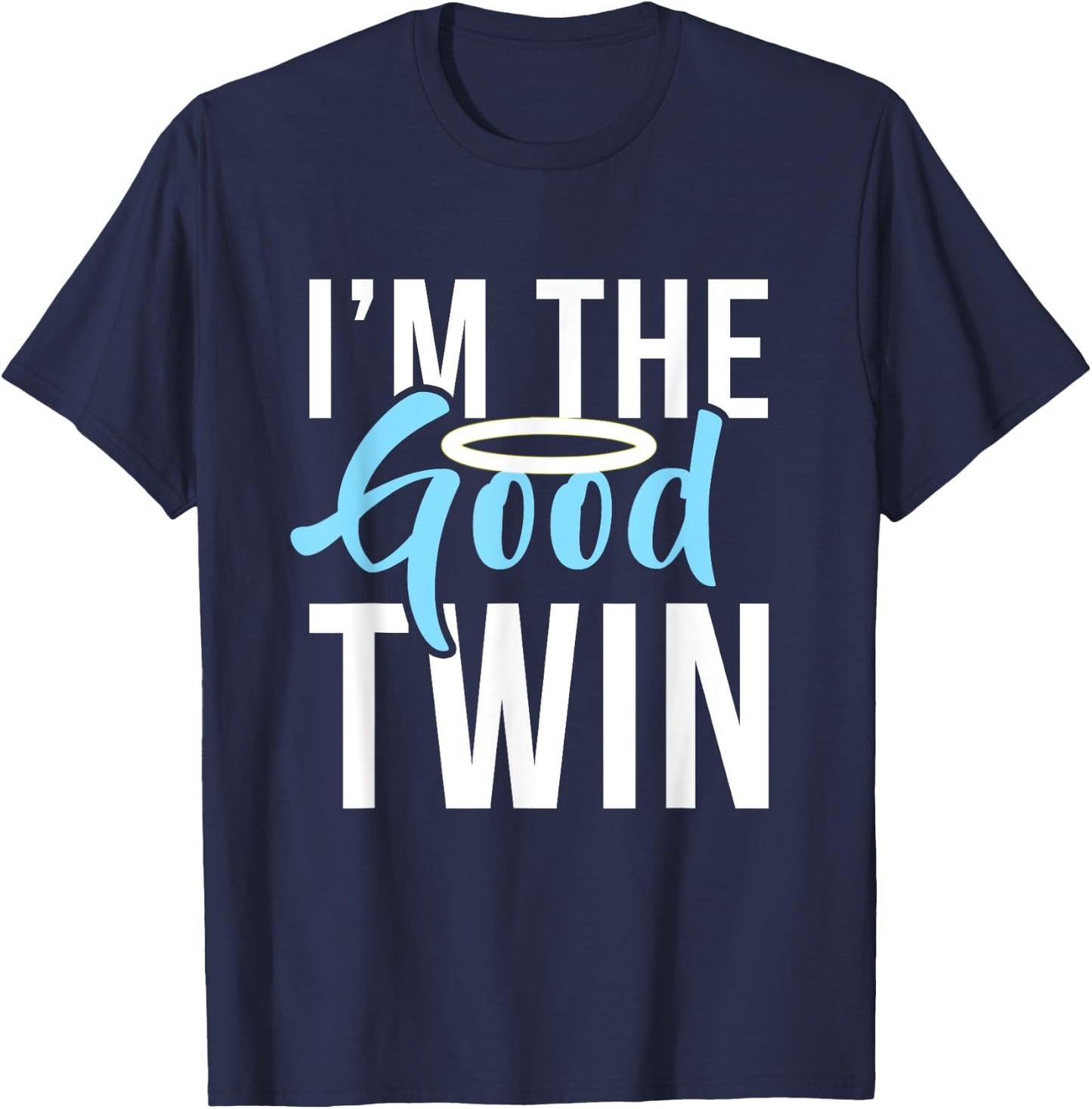 Funny The Good Bad Evil Twin Gift Im The Good Twin | Funny Halloween Horror T-Shirt - T-Shirt | Navy
