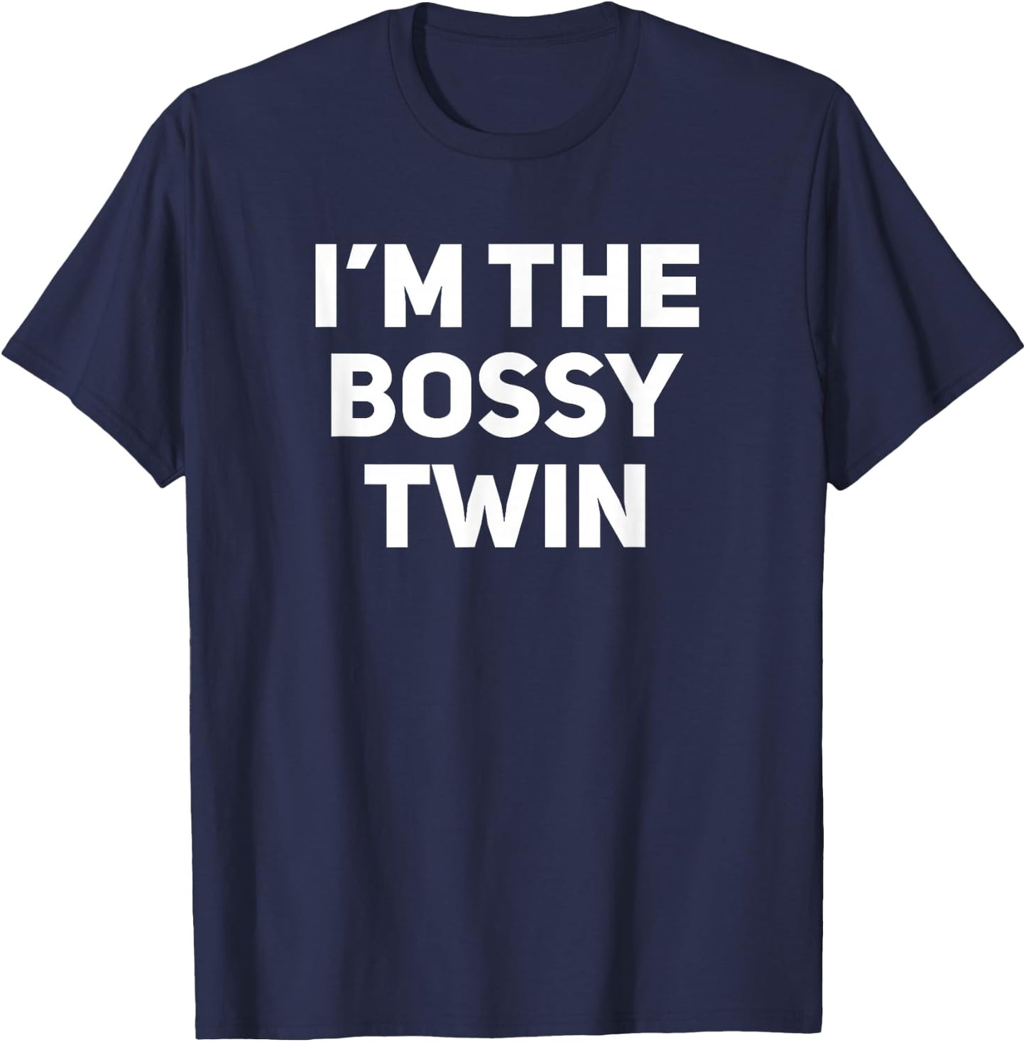 I'm The Bossy Twin Funny Matching Twins T-Shirt - T-Shirt | Navy