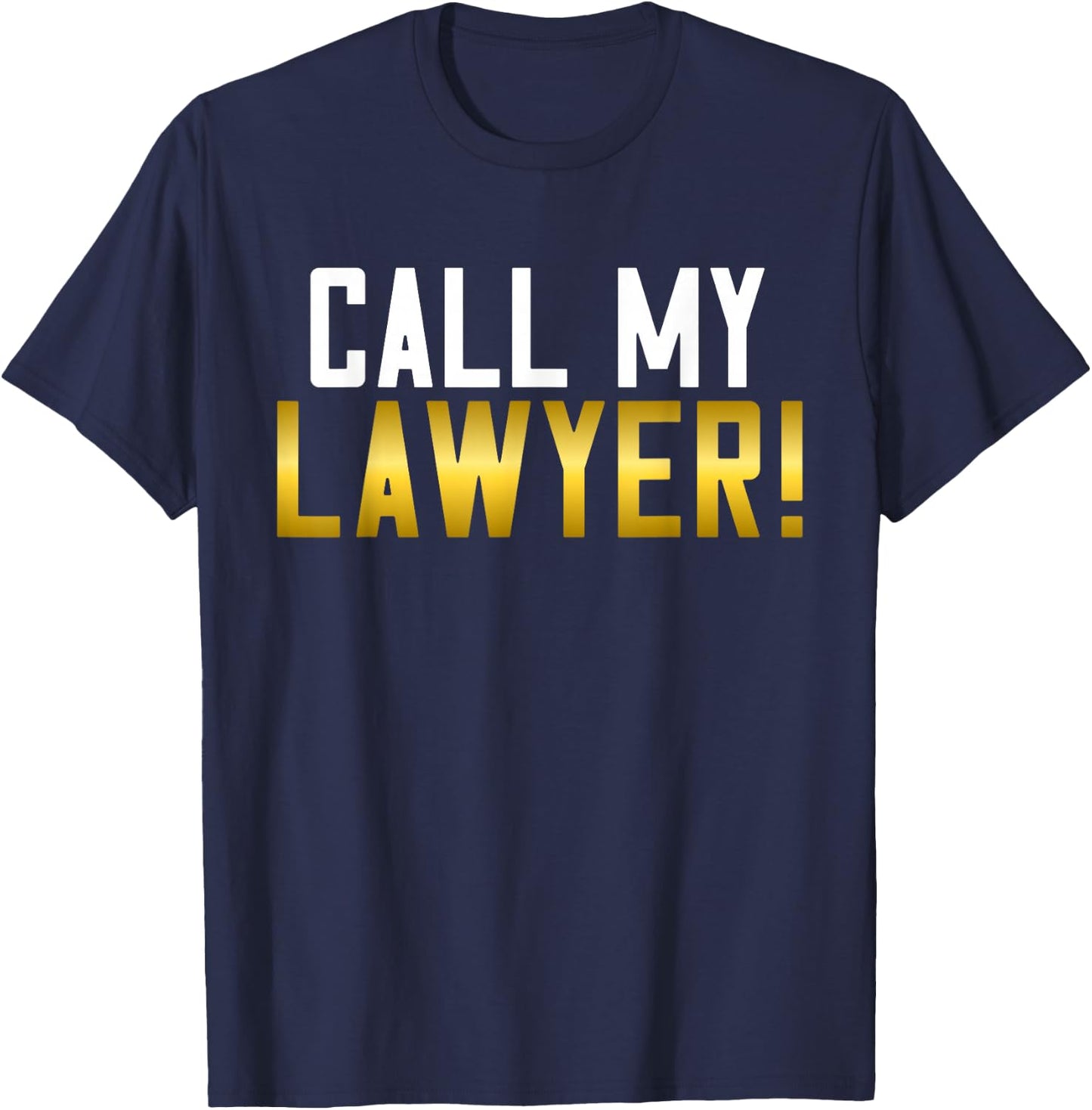 Call my Lawyer T-Shirt - T-Shirt | Navy