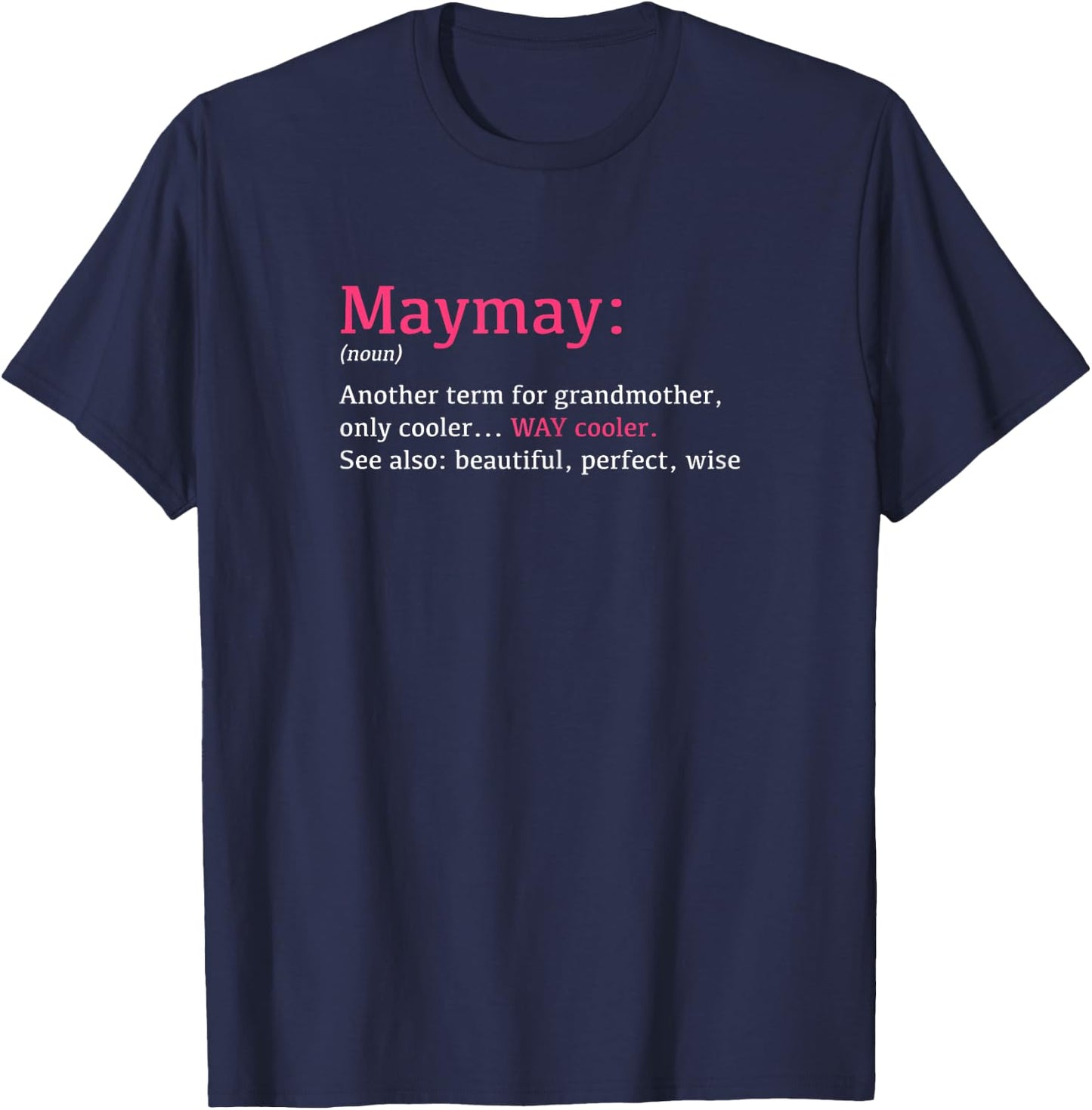 Maymay: Funny Definition Noun - Another Term T-Shirt - T-Shirt | Navy