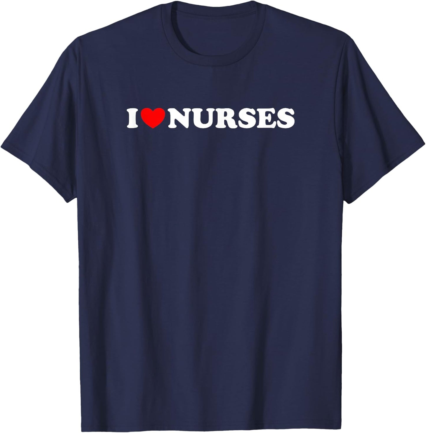I heart Nurses - Funny Nurse, Funny Nursing Student Spouse T-Shirt - T-Shirt | Navy