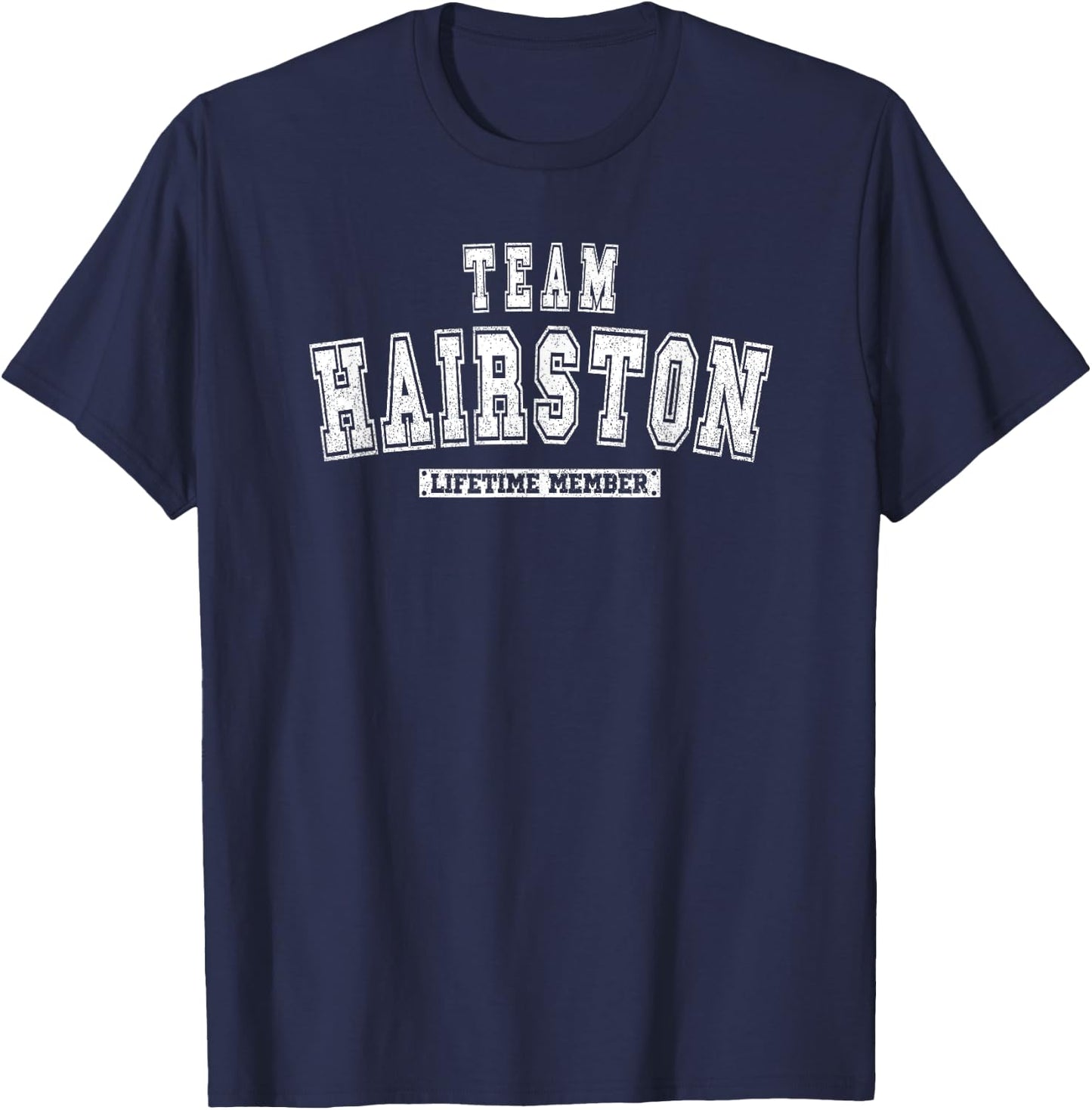 Team HAIRSTON Lifetime Member Family Last Name T-Shirt - T-Shirt | Navy