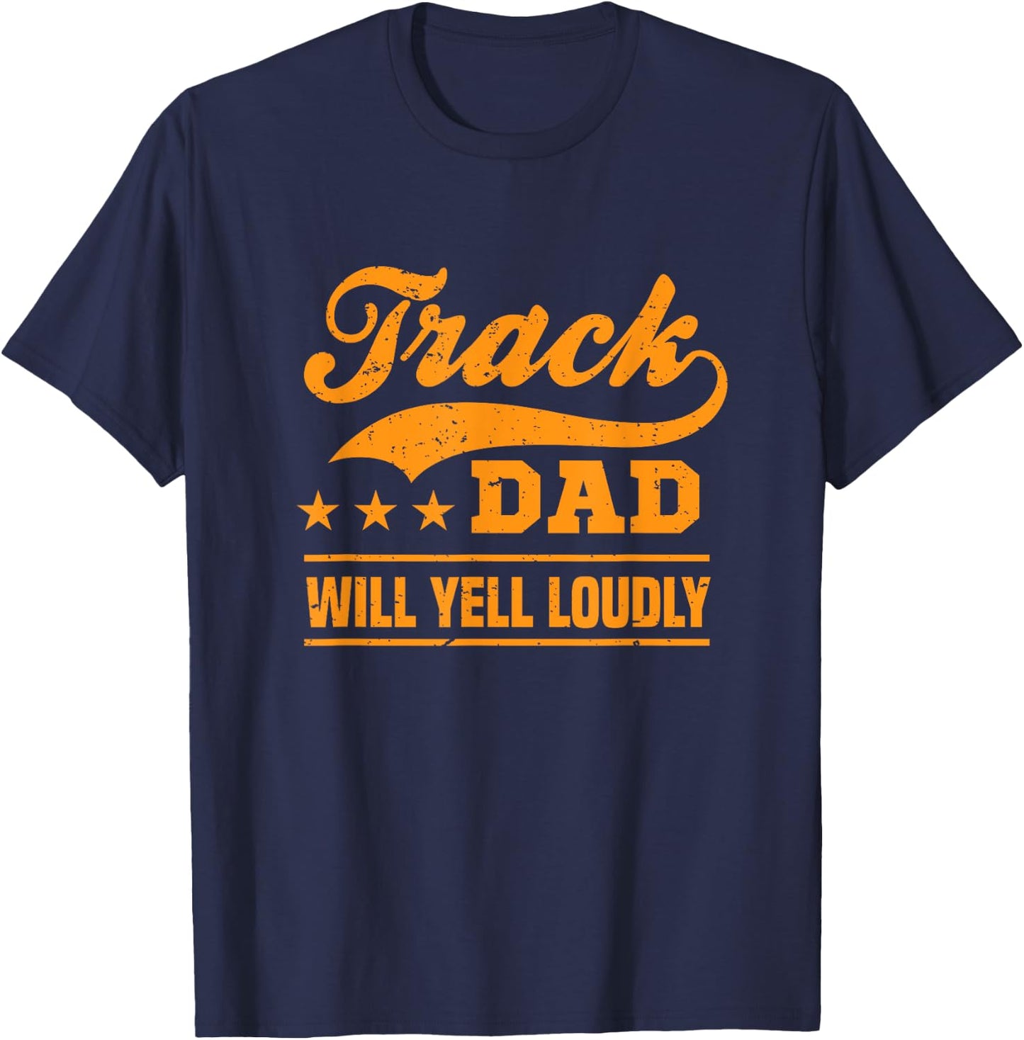 Track dad will yell loudly track and field runner fathersday T-Shirt - T-Shirt | Navy