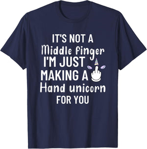 It’s Not a Middle Finger I'm Just Making a Hand Unicorn Meme T-Shirt - T-Shirt | Navy