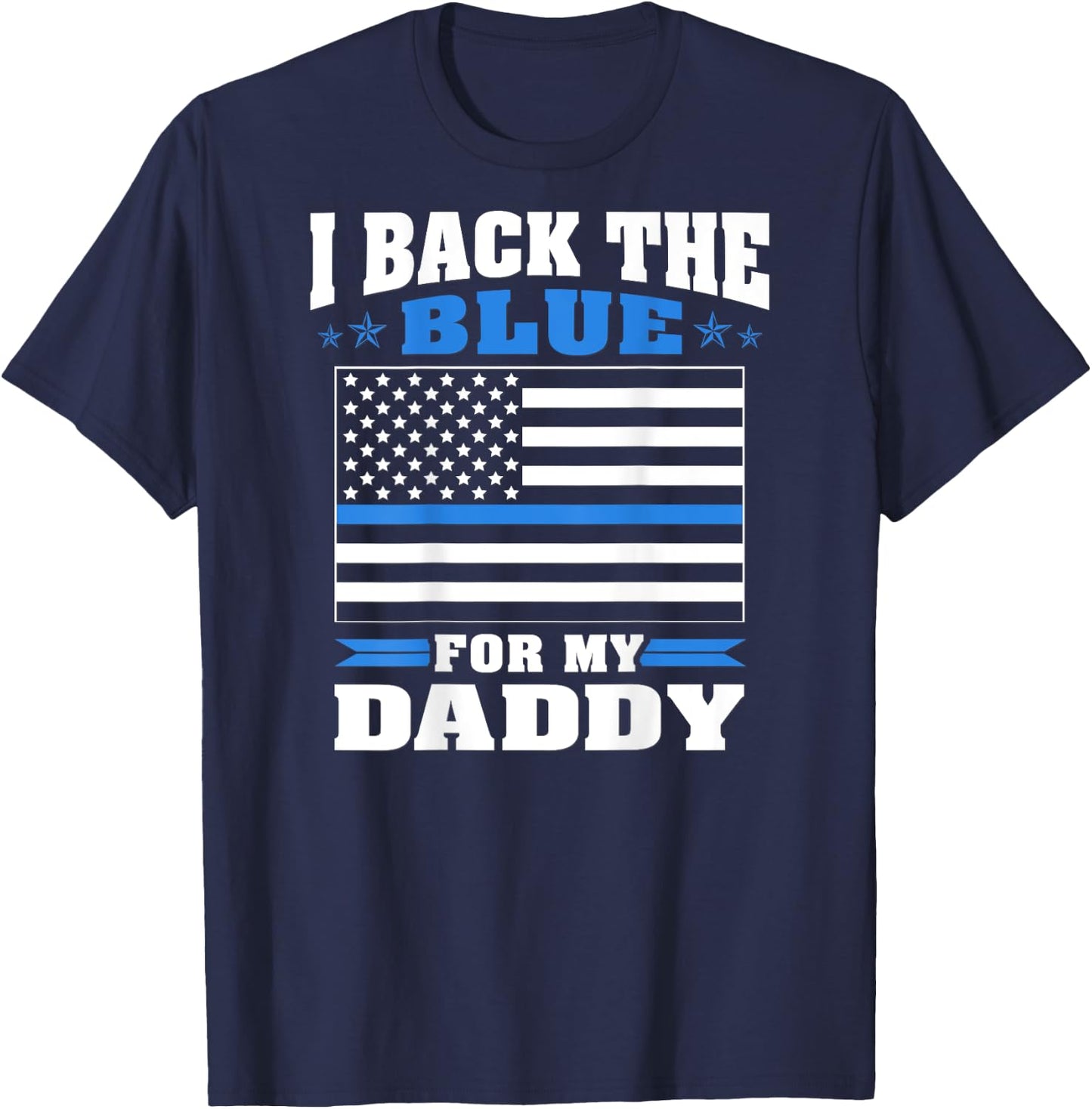 I Back The Blue For My Daddy - Proud Police Daughter Son T-Shirt - T-Shirt | Navy