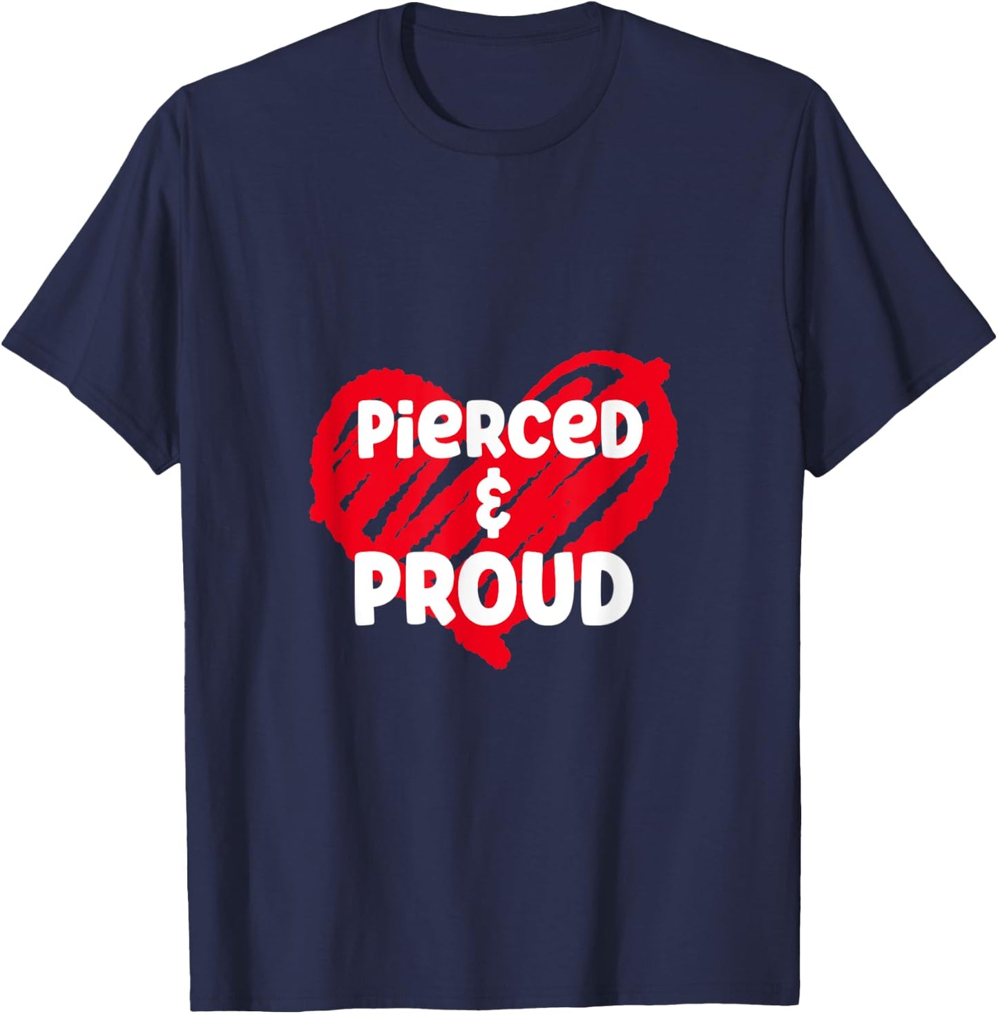 Pierced And Proud Body Modification Piercing T-Shirt - T-Shirt | Navy