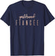 Girlfriend Fiancee T Shirt, Fiance Engagement Party T-Shirt - T-Shirt | Navy