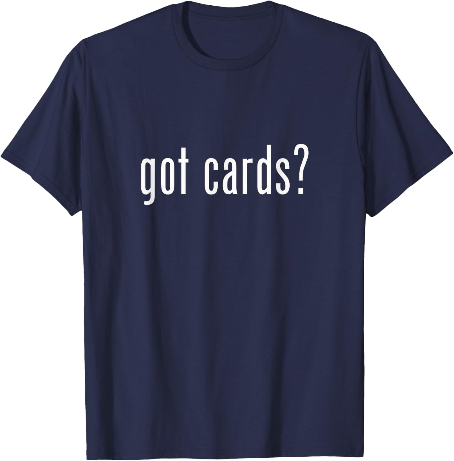 got cards? - Sports Baseball Playing Trading Cards T-Shirt - T-Shirt | Navy