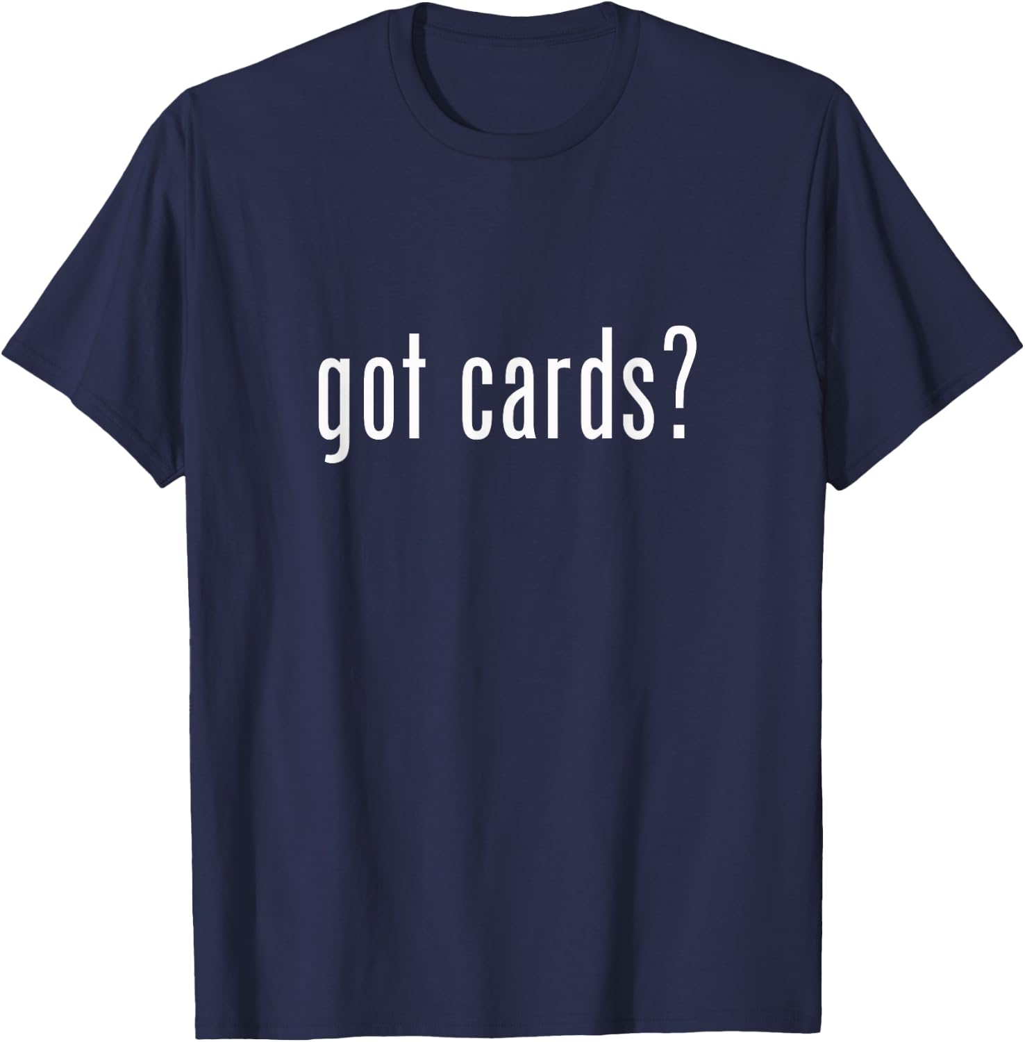 got cards? - Sports Baseball Playing Trading Cards T-Shirt - T-Shirt | Navy