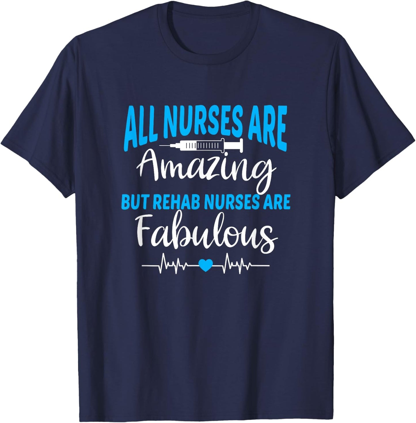 Rehab Nurses Are Fabulous Rehabilitation Therapy Nurse Gift T-Shirt - T-Shirt | Navy