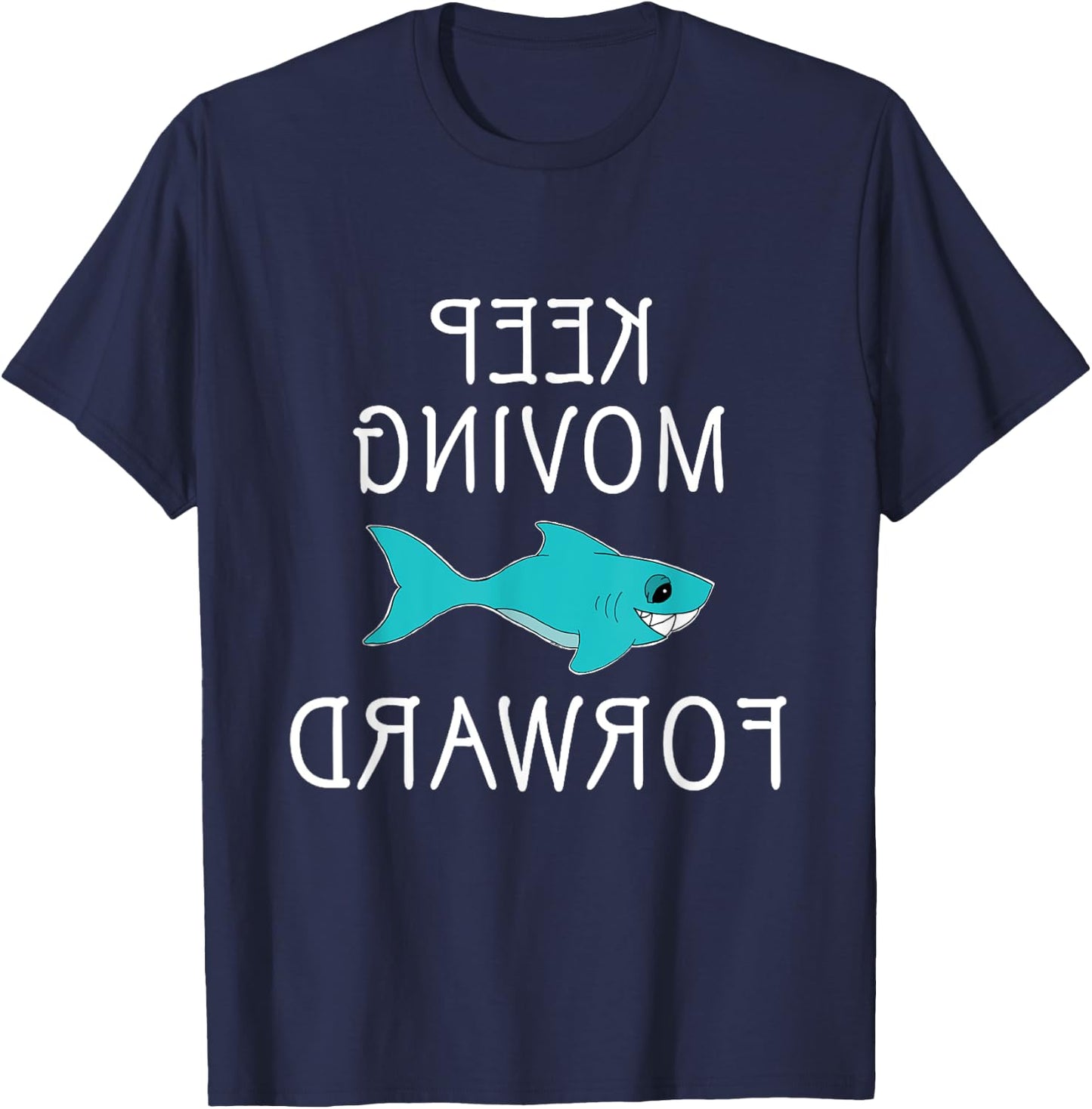 Keep moving forward motavational shark gym edition T-Shirt - T-Shirt | Navy