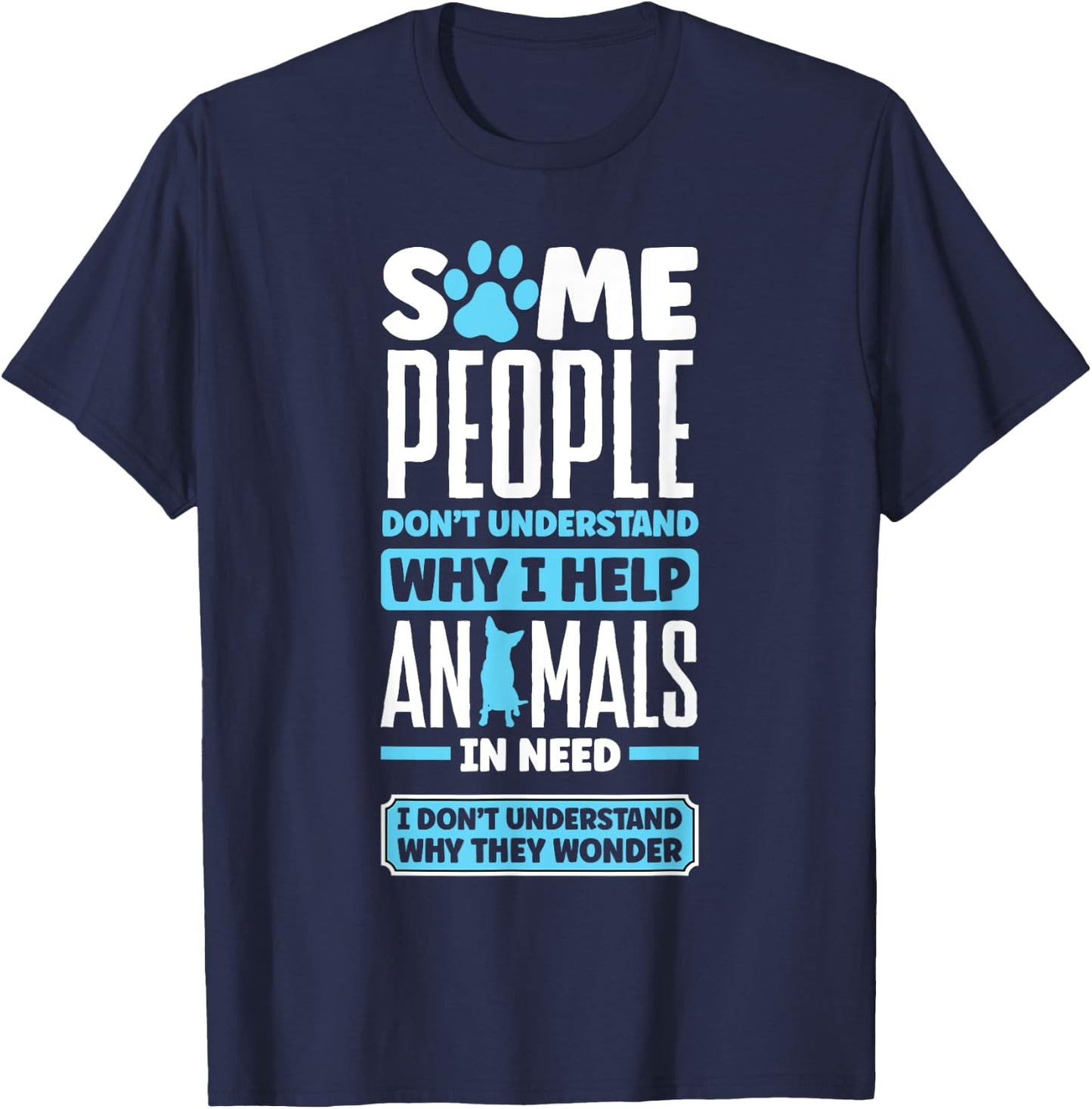 Animal Rescue Pet Adoption Quote for an Animal Lover T-Shirt - T-Shirt | Navy