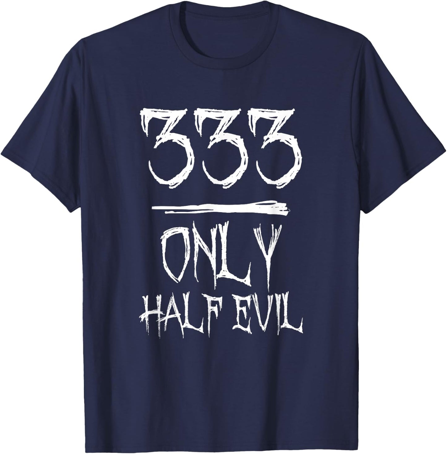 333 Only Half Evil T-Shirt - T-Shirt | Navy