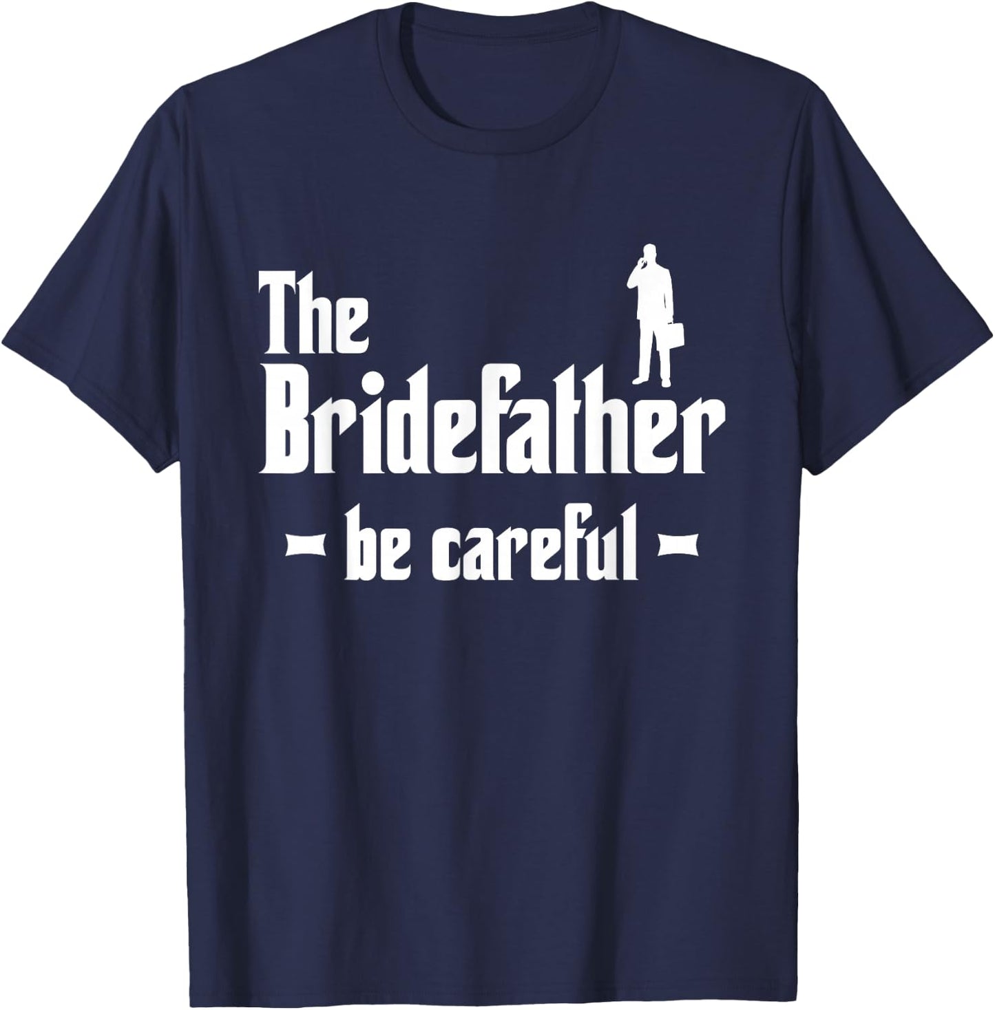 The Bridefather Men Father of the Bride Dad Funny Gift T-Shirt - T-Shirt | Navy