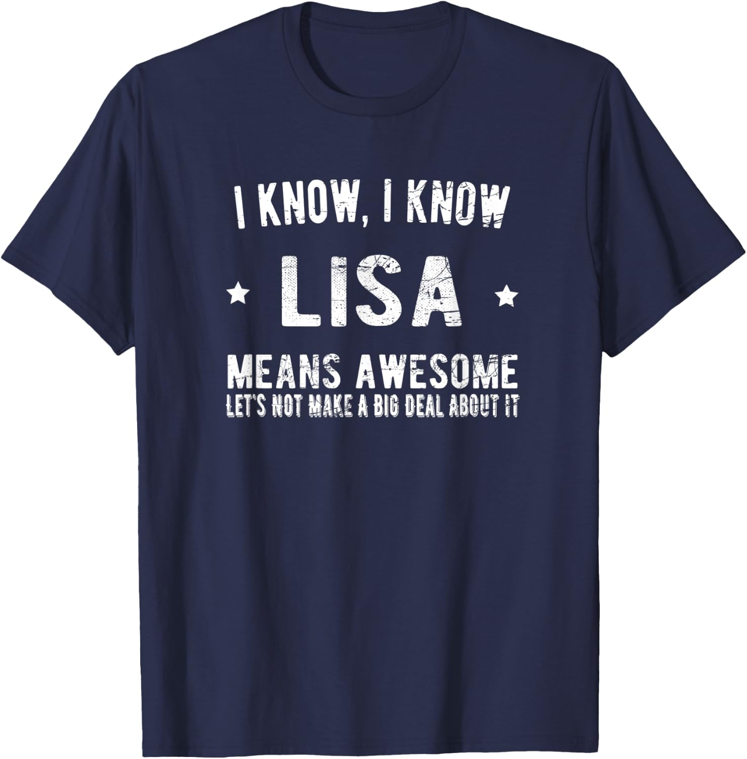 I'm Lisa Means Awesome Perfect Best Lisa Ever Name Lisa T-Shirt - T-Shirt | Navy