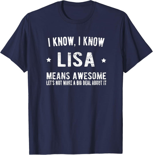 I'm Lisa Means Awesome Perfect Best Lisa Ever Name Lisa T-Shirt - T-Shirt | Navy