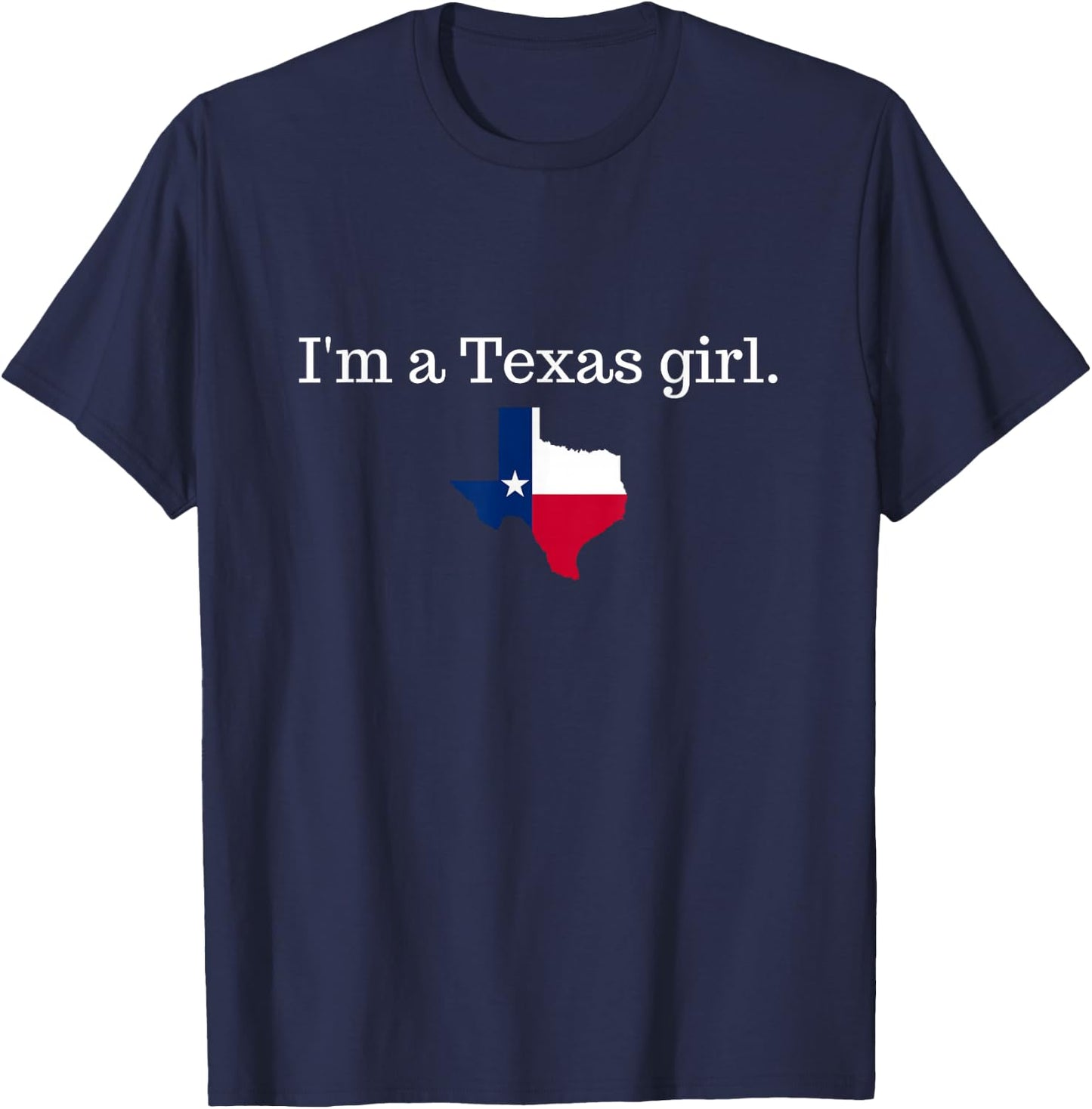 I'm a Texas girl texan women's Texas T-Shirt - T-Shirt | Navy