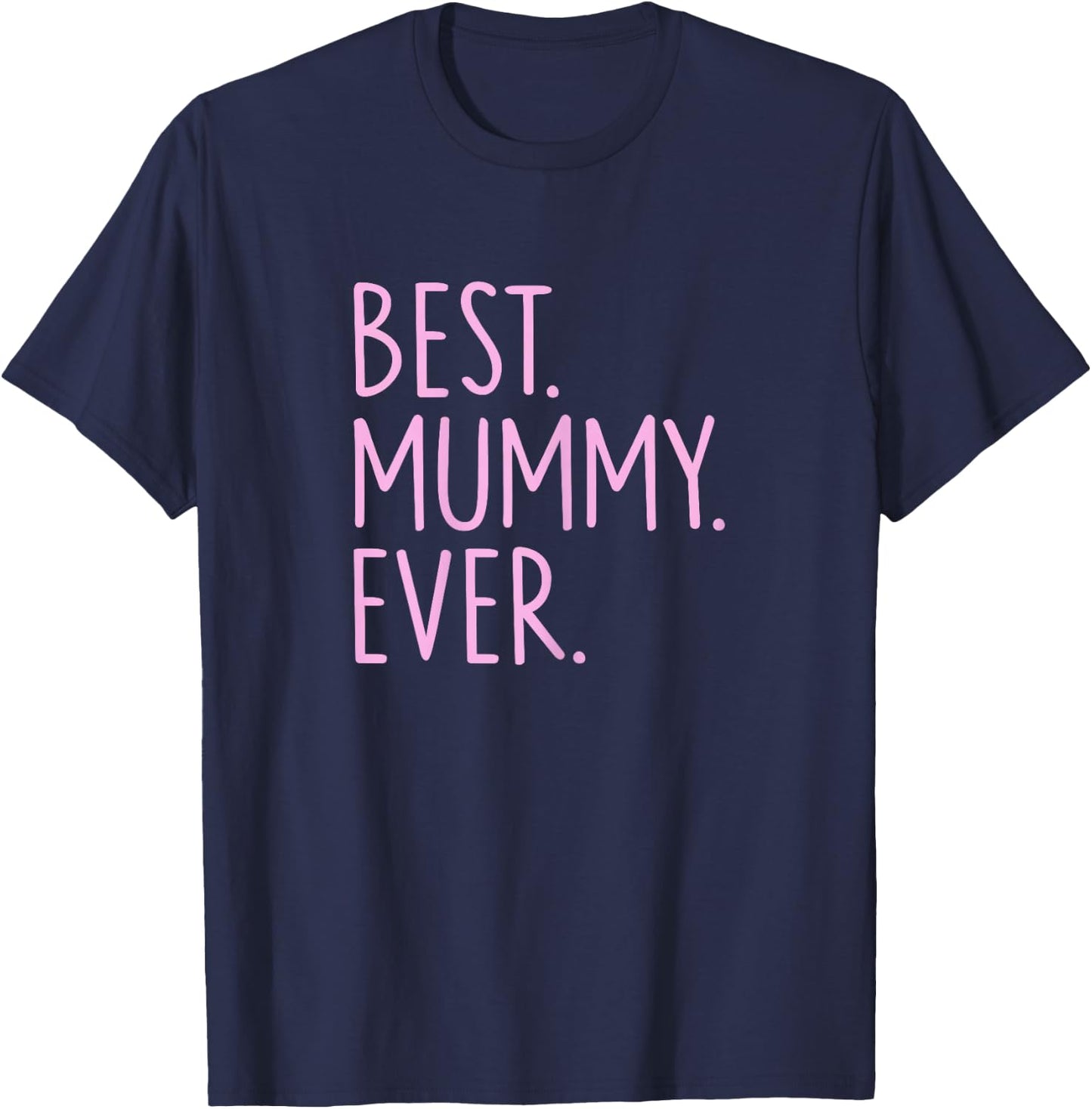 Best Mummy Ever T-Shirt - T-Shirt | Navy