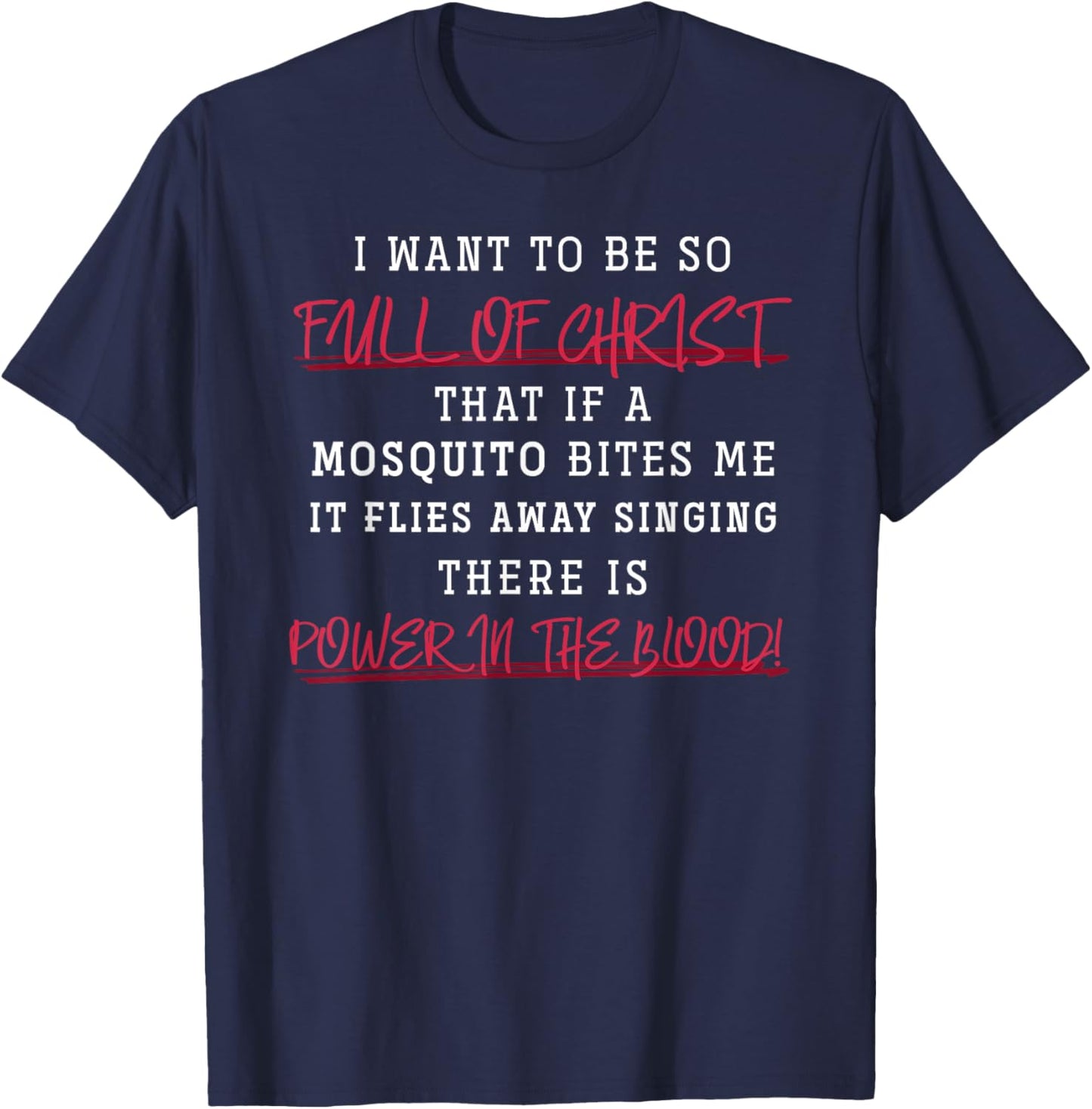 I Want To Be So Full Of Jesus Christ Devotee Prayer T-Shirt - T-Shirt | Navy