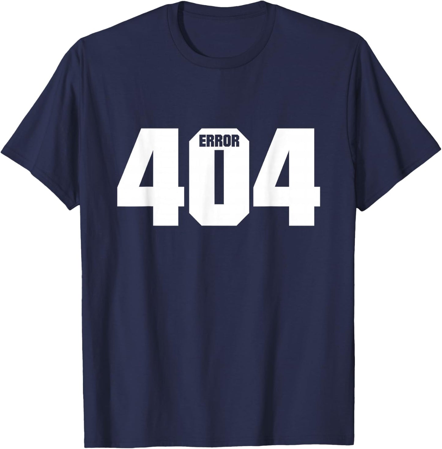 Programmer Error 404 Computer 404 Day Science T-Shirt - T-Shirt | Navy