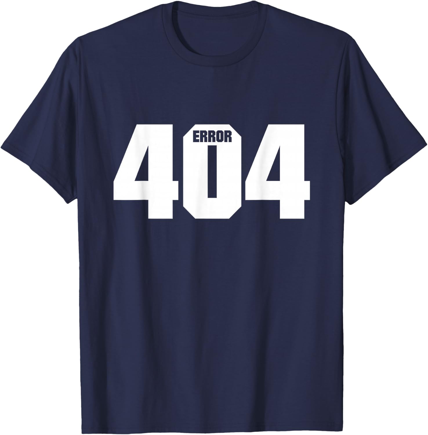 Programmer Error 404 Computer 404 Day Science T-Shirt - T-Shirt | Navy