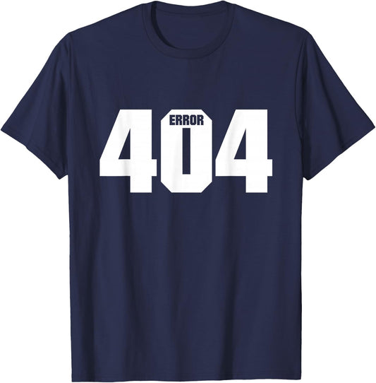 Programmer Error 404 Computer 404 Day Science T-Shirt - T-Shirt | Navy