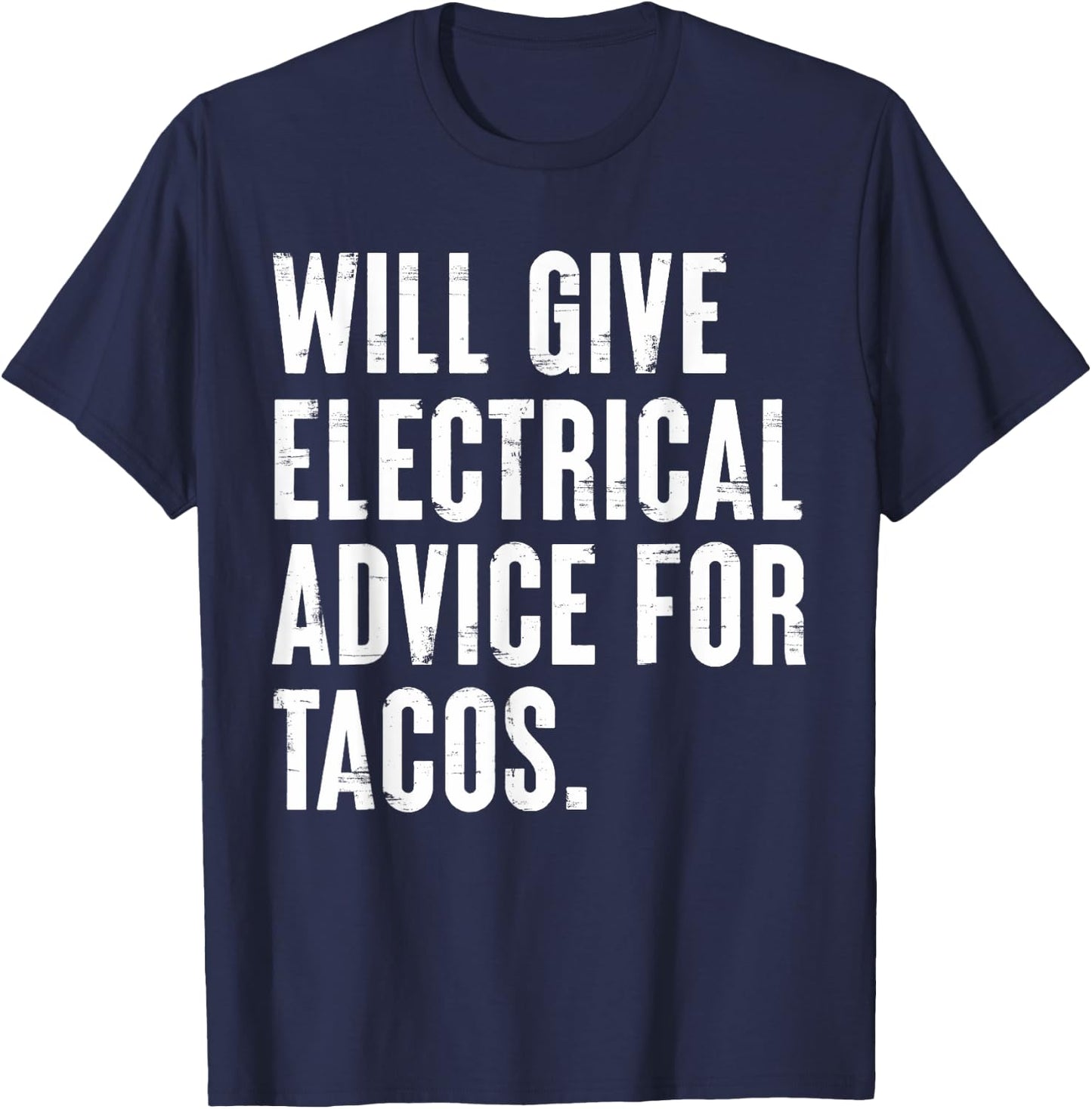 Will Give Electrical Advice Funny for Electrician Engineer T-Shirt - T-Shirt | Navy