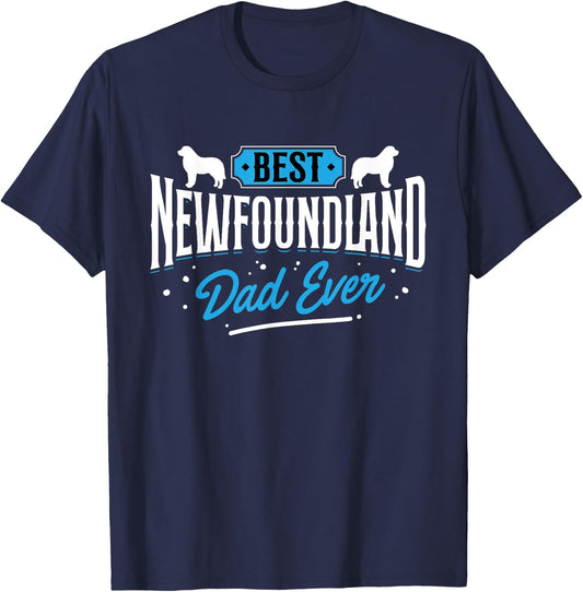 Best Newfoundland Dad Ever - Newfoundland Lover Newfie Owner T-Shirt - T-Shirt | Navy