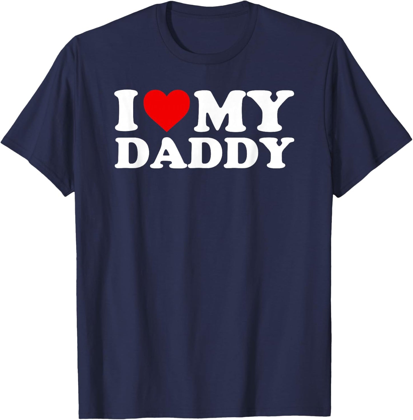 I Love My Daddy Design with Heart T-Shirt - T-Shirt | Navy