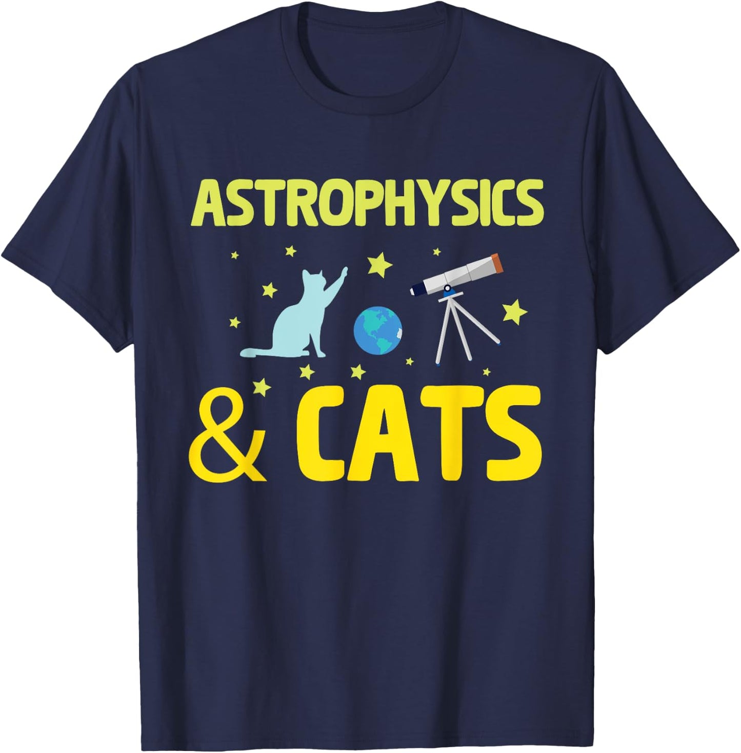 Astrophysics And Cats, Telescope Astrophysicist T-Shirt - T-Shirt | Navy