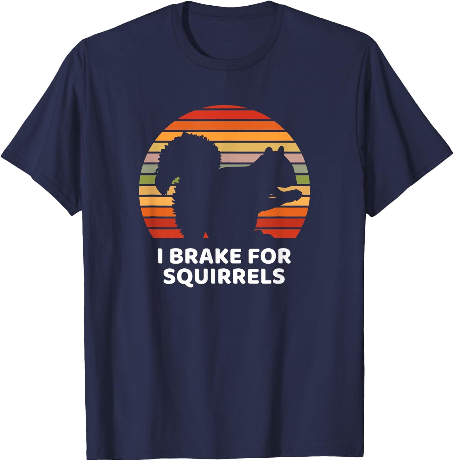 Funny Brake I for Squirrel Design T-Shirt - T-Shirt | Navy