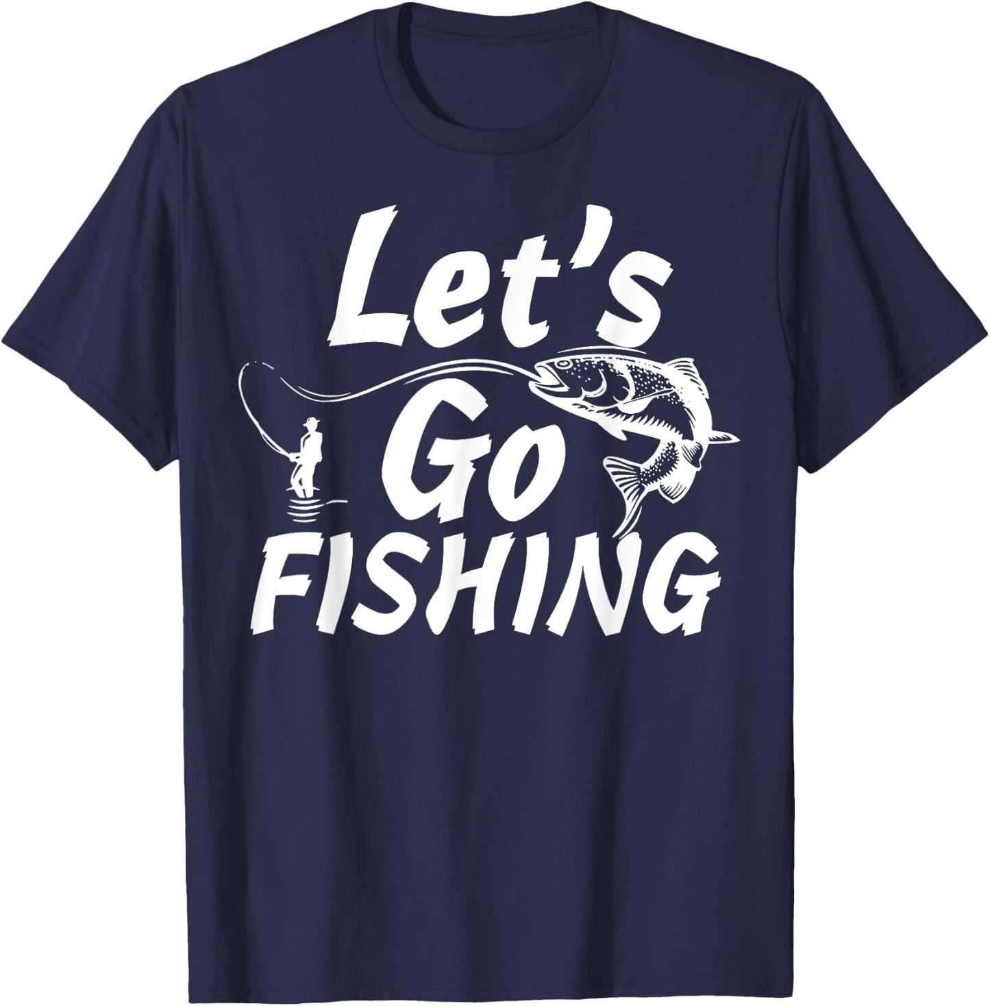 Let’s Go Fishing Shirt Fishing Lovers Or Fisherman Gift T-Shirt - T-Shirt | Navy