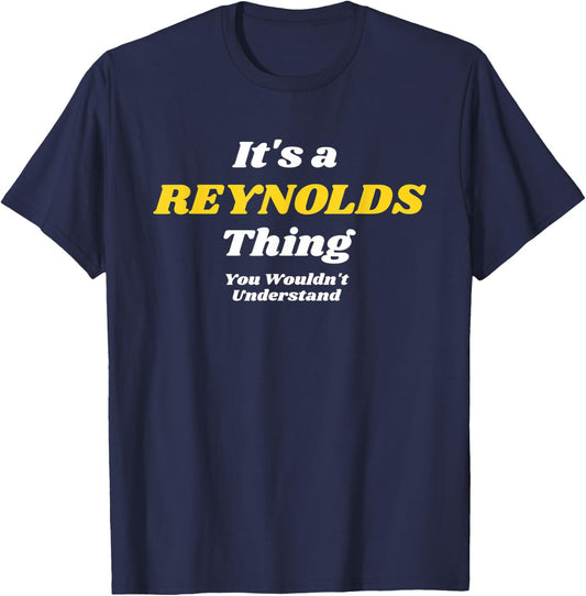 IT'S A REYNOLDS THING YOU WOULDN’T UNDERSTAND | Family T-Shirt - T-Shirt | Navy
