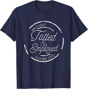 Hilarious Tatoo Master Tatted & Employed T-Shirt - T-Shirt | Navy