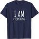 I Have Everything I Need I'm Everything that Suits Couples T-Shirt - T-Shirt | Navy
