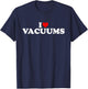 I Love Vacuums - Heart T-Shirt - T-Shirt | Navy